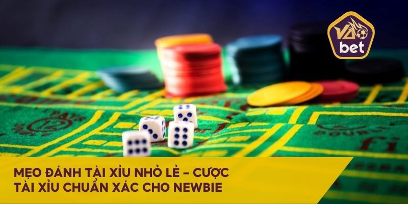 Mẹo đánh tài xỉu nhỏ lẻ